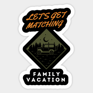 Lets Get Matching Family Vacation - 8 Sticker